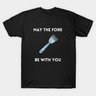 May The Fork Be With You - (11) T-Shirt